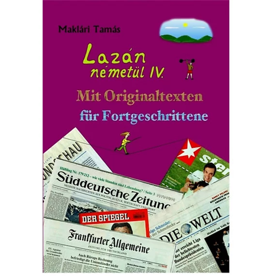 Lazán németül IV. - Mit Originaltexten für Fortgeschrittene - Maklári Tamás