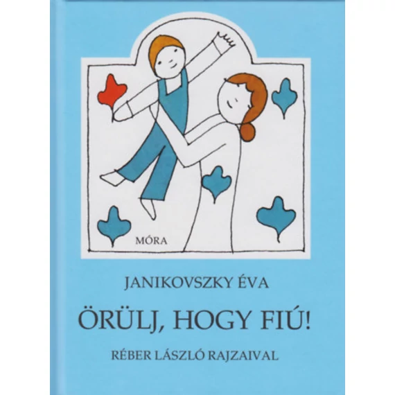 Örülj, hogy fiú! - Janikovszky Éva