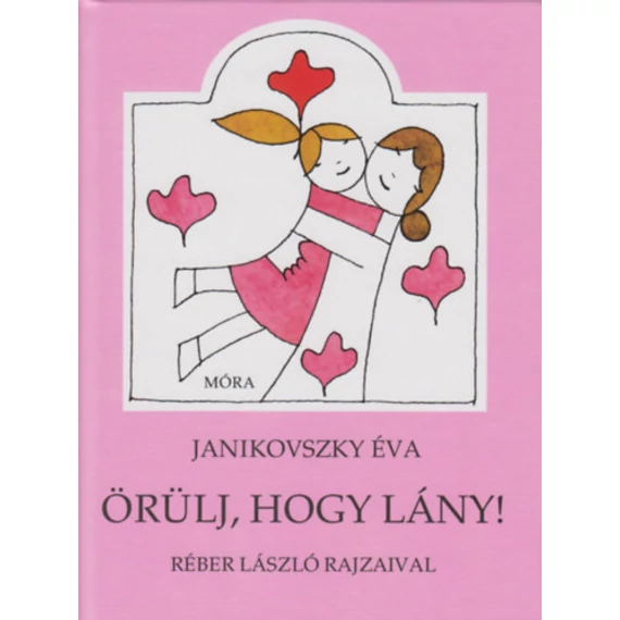 Örülj, hogy lány! - Janikovszky Éva