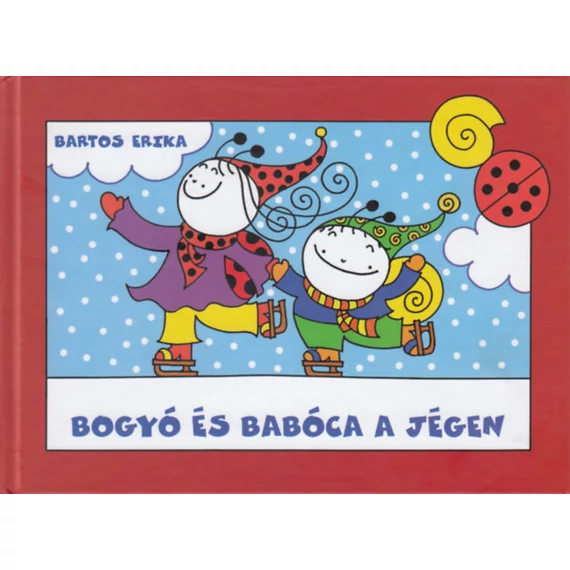 Bogyó és Babóca a jégen - Az elveszett Mogyoró, Vendel korcsolyázik - Bartos Erika