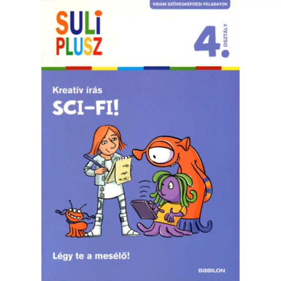 Kreatív írás - Sci-fi! - Légy te a mesélő! - Suli Plusz 4. osztály