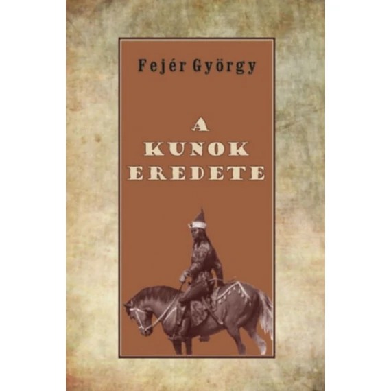 A kunok eredete - Fejér György