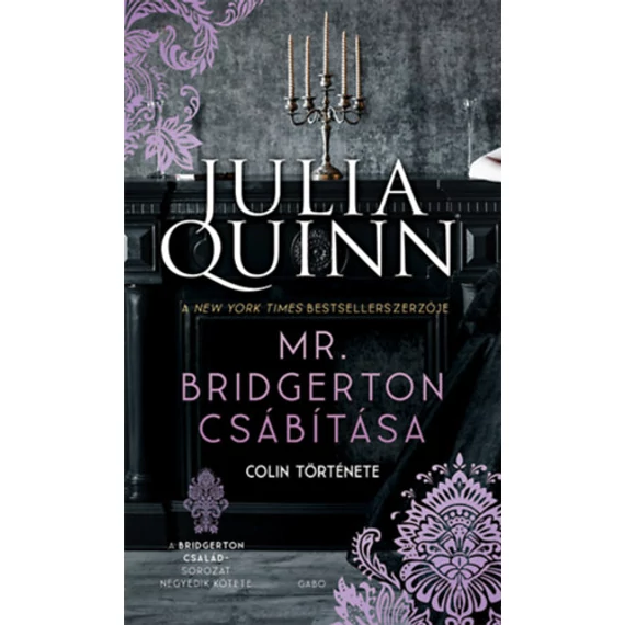 Mr. Bridgerton csábítása - Colin története - A Bridgerton család 4. - Julia Quinn