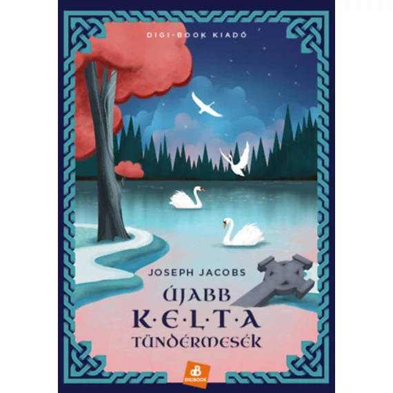 Újabb kelta tündérmesék - Joseph Jacobs