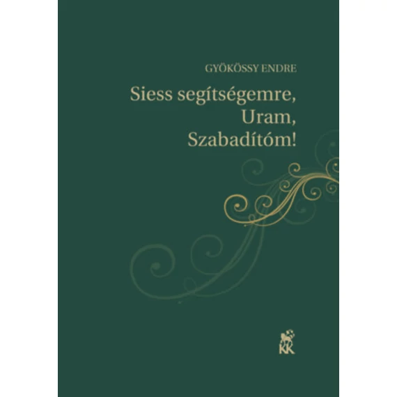 Siess segítségemre, Uram, Szabadítóm! - Imák betegek számára - Dr. Gyökössy Endre