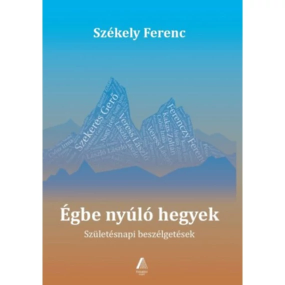 Égbe nyúló hegyek - Székely Ferenc