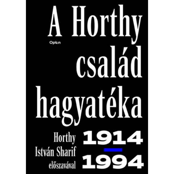 A Horthy család hagyatéka - 1914-1994