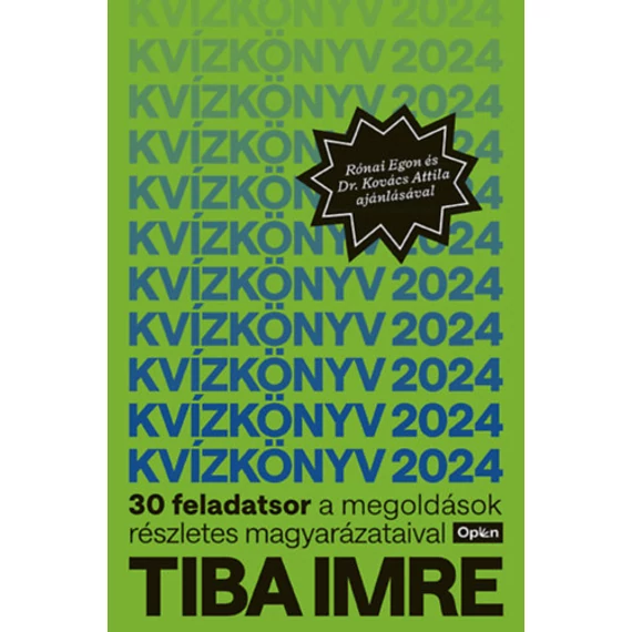 Kvízkönyv 2024 - 30 feladatsor a megoldások részletes magyarázataival - Tiba Imre