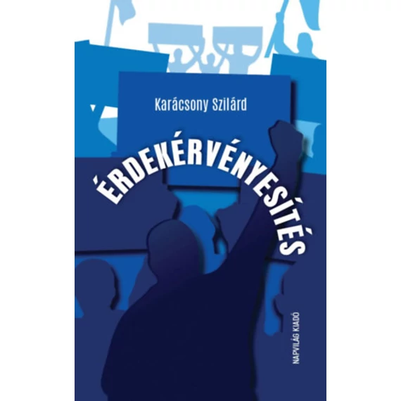 Érdekérvényesítés - Karácsony Szilárd