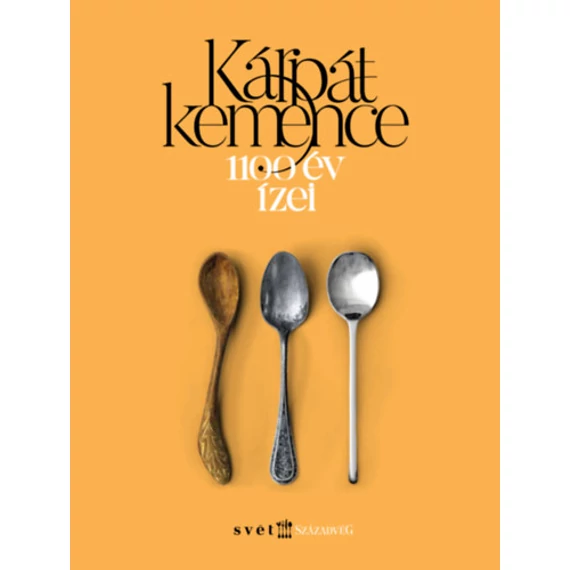 Kárpátkemence - 1100 év ízei - Ruprecht László 