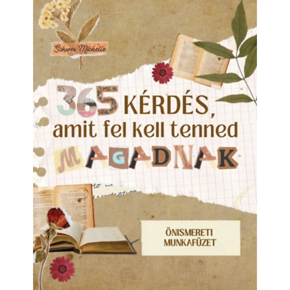 365 kérdés, amit fel kell tenned magadnak - önismereti munkafüzet - Schwer Michelle