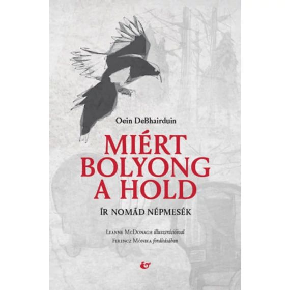 Miért bolyong a hold - Ír nomád népmesék - Oein Debhairduin