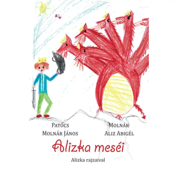 Alizka meséi - Alizka rajzaival - Patócs Molnár János