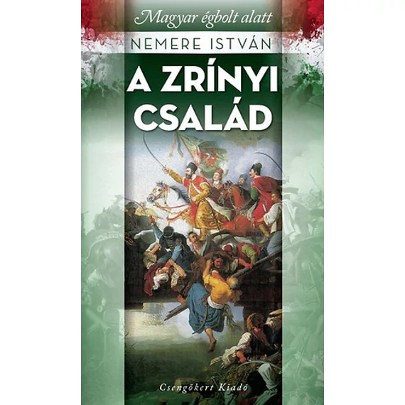 A Zrínyi család - Magyar égbolt alatt - Nemere István