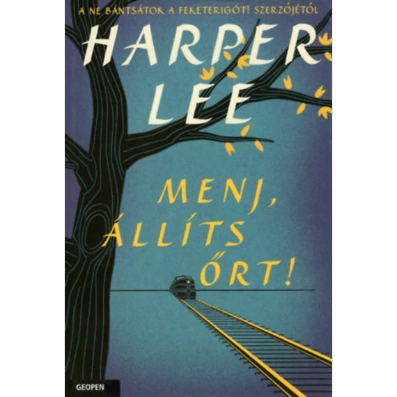 Menj, állíts őrt! - Harper Lee