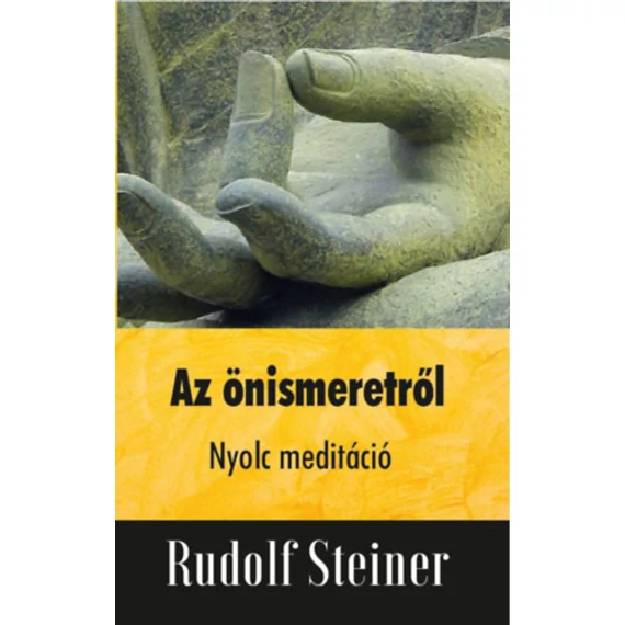 Az önismeretről - Nyolc meditáció - Rudolf Steiner