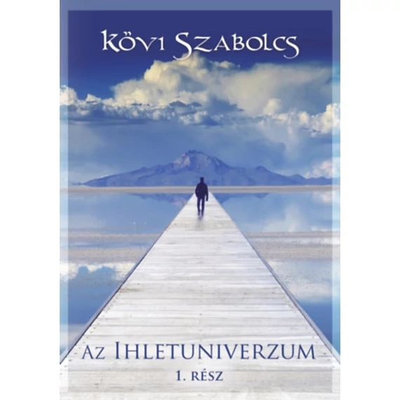Az Ihletuniverzum 1. rész - Második, javított kiadás - Kövi Szabolcs
