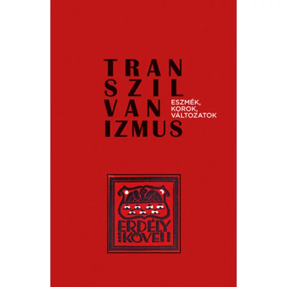 Transzilvanizmus - Eszmék, korok, változatok