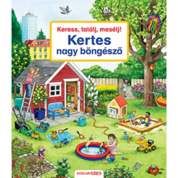 Keress, találj, mesélj! Kertes nagy böngésző - Susanne Gernhäuser