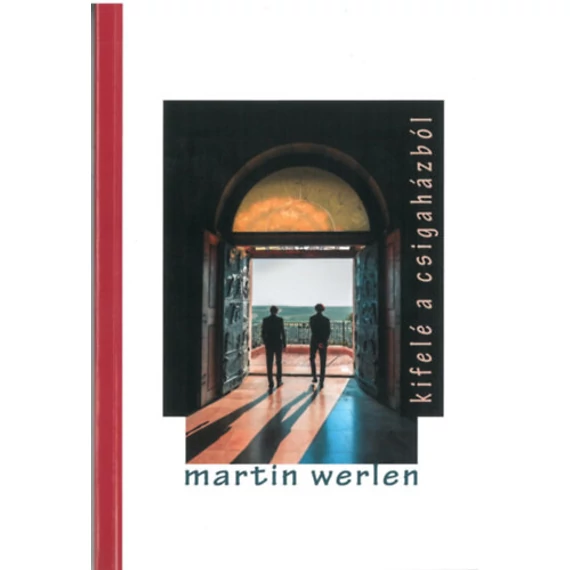 Kifelé a csigaházból - Martin Werlen