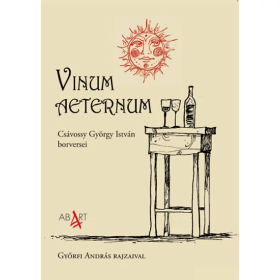 Vinum aeternum - Csávossy György István borversei - Csávossy György István