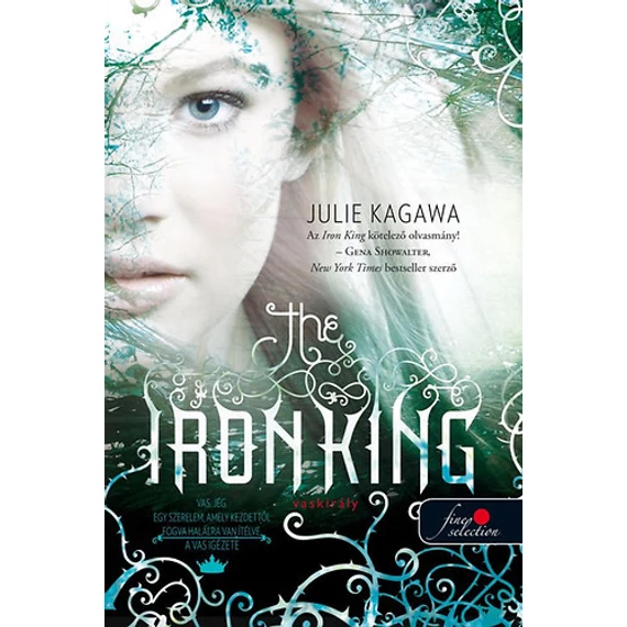 The Iron King - Vaskirály - KEMÉNYTÁBLA - Julie Kagawa