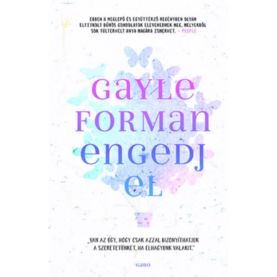 Engedj el - Gayle Forman
