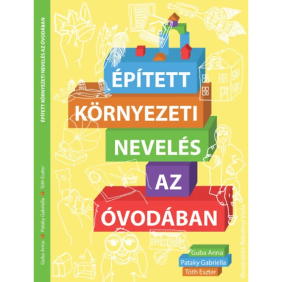 Épített környezeti nevelés az óvodában - Guba Anna