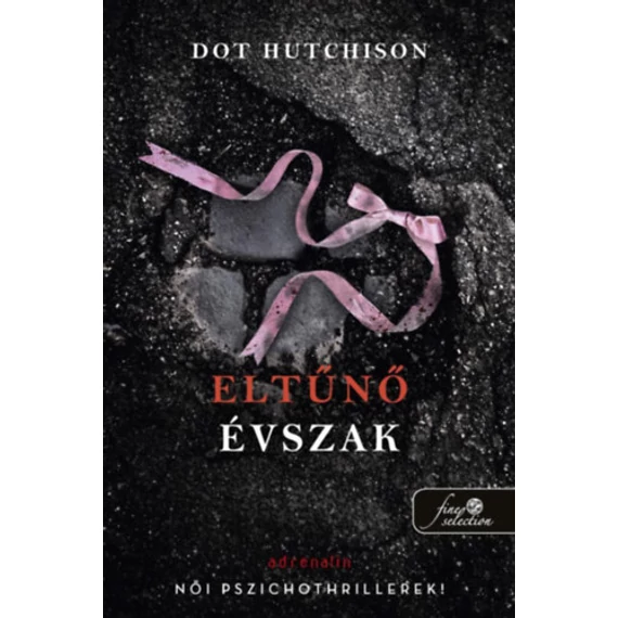 Eltűnő évszak - A gyűjtő 4. - Dot Hutchison