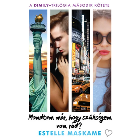 Mondtam már, hogy szükségem van rád? - DIMILY-trilógia 2. - Estelle Maskame