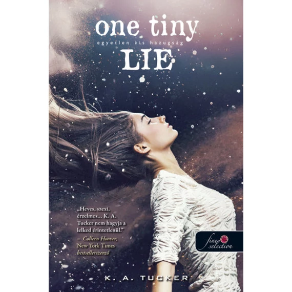 One Tiny Lie - Egyetlen kis hazugság - puha kötés - Tíz apró lélegzet 2. - K. A. Tucker