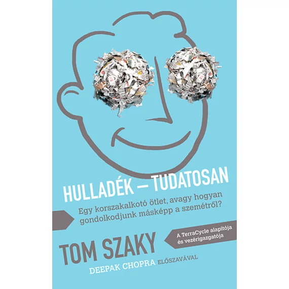 Hulladék-Tudatosan - Tom Szaky