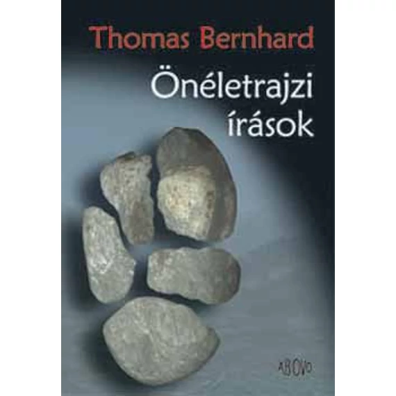 Önéletrajzi írások - Thomas Bernhard