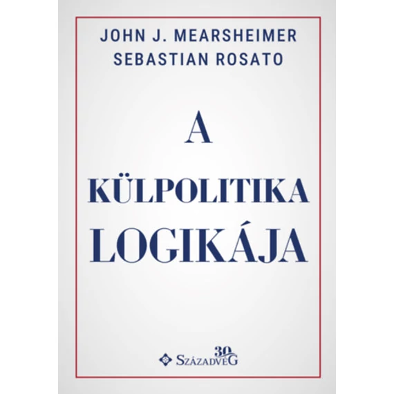 A külpolitika logikája - Sebastian Rosato