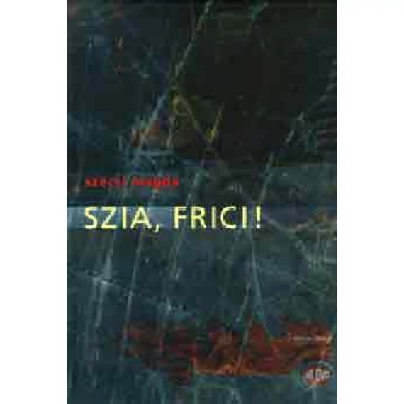 Szia, Frici! - Szécsi Magda