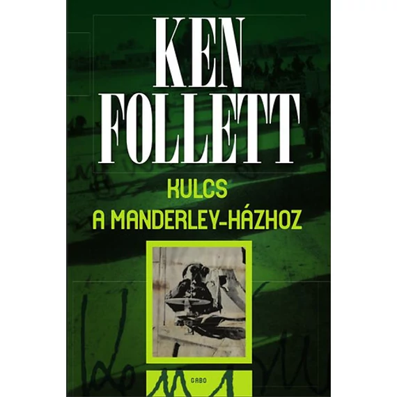 Kulcs a Manderley-házhoz - Ken Follett