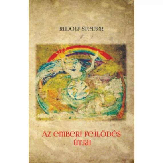 Az emberi fejlődés útjai - Rudolf Steiner