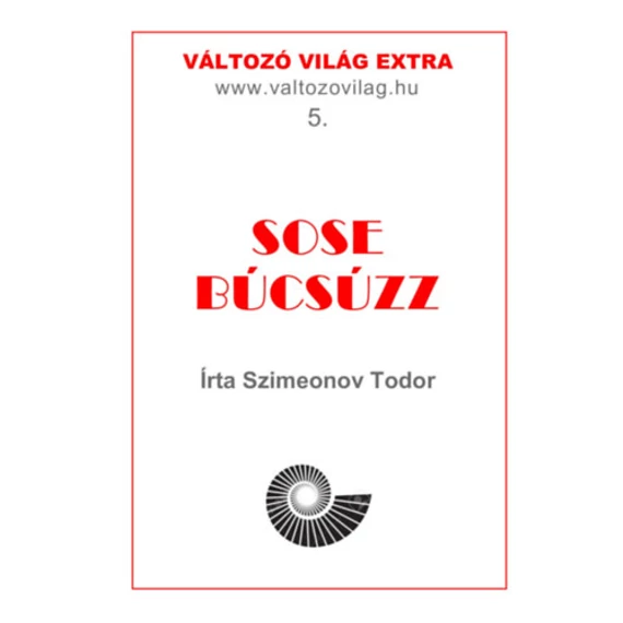 Sose búcsúzz - 14 novella - Dr. Szimeonov Todor