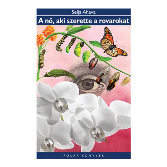 A nő, aki szerette a rovarokat - Selja Ahava