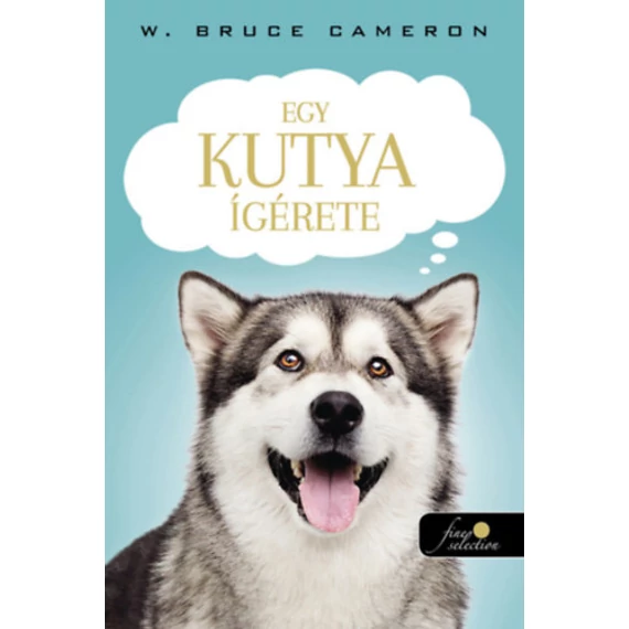 Egy kutya ígérete - W. Bruce Cameron