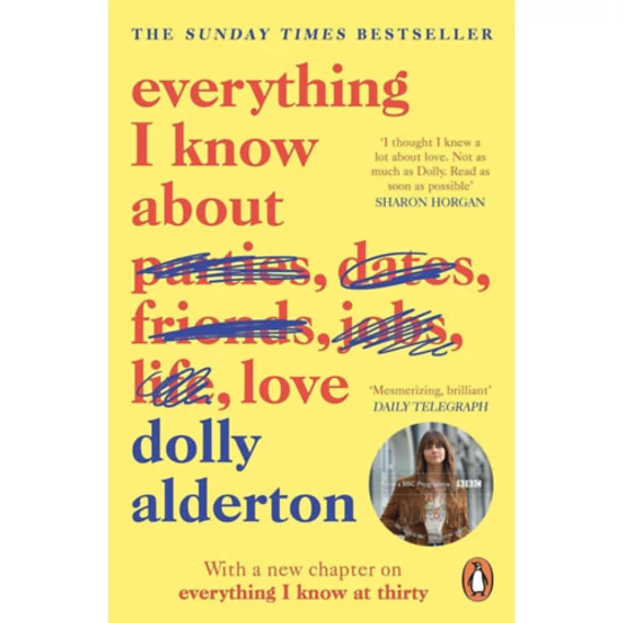 Everything I Know About Love - Dolly Alderton