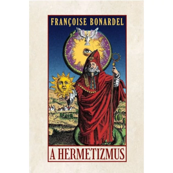 A hermetizmus - Francoise Bonardel