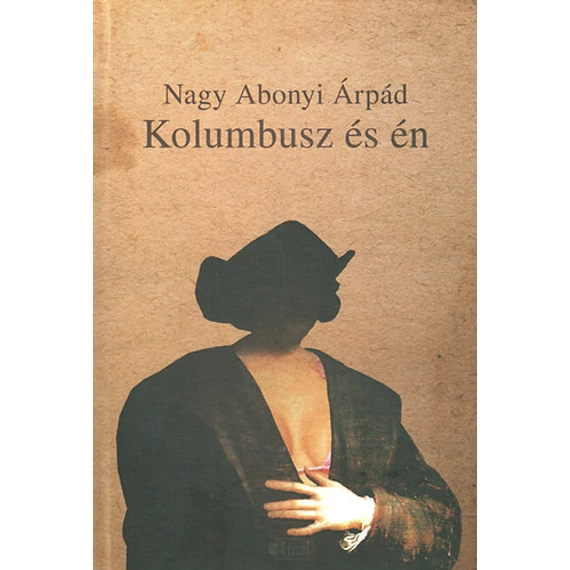 Kolumbusz és én - Elbeszélések - Nagy Abonyi Árpád
