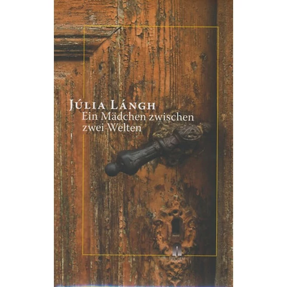 Ein Mädchen zwischen zwei Welten - Lángh Júlia