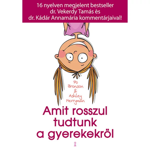 Amit rosszul tudtunk a gyerekekről - Po Bronson