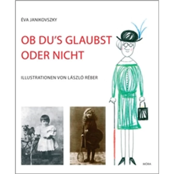Ob du's glaubst oder nicht - Janikovszky Éva