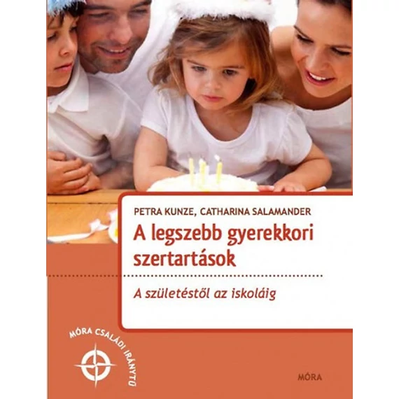 A legszebb gyerekkori szertartások - A születéstől az iskoláig - A születéstől az iskoláig - Petra Kunze
