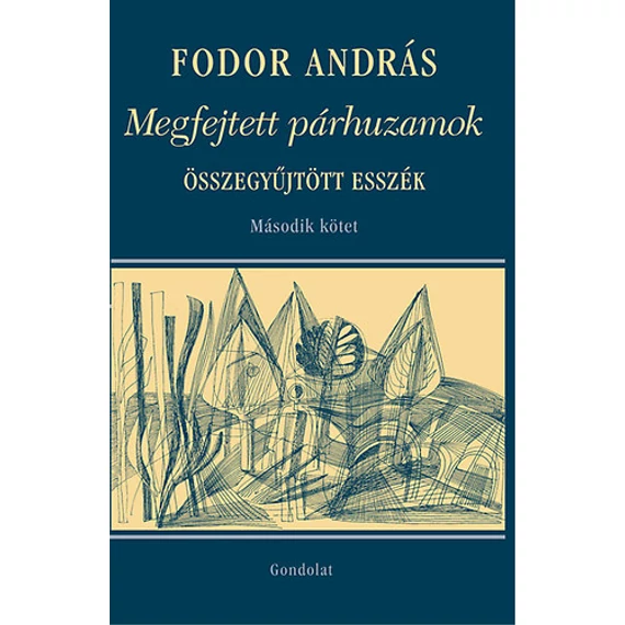 Megfejtett párhuzamok - Összegyűjtött esszék II. kötet - Fodor András