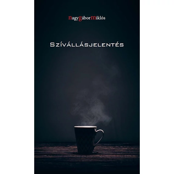 Szívállásjelentés - Nagy Gábor Miklós