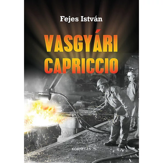 Vasgyári Capriccio - Fejes István